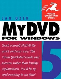 MyDVD 5 for Windows : Visual QuickStart Guide (Visual Quickstart Guides)