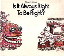 Is it Always Right to be Right?