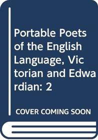 Portable Poets of the English Language, Victorian and Edwardian: 2