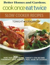 Cook Once, Eat Twice Slow Cooker Recipes