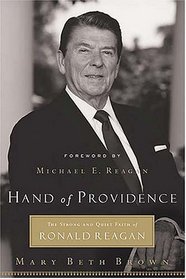 Hand of Providence : The Strong and Quiet Faith of Ronald Reagan