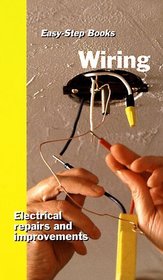 Wiring: Electrical Repairs and Improvements (Easy-Step Series)