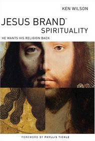 Jesus Brand Spirituality: He Wants His Religion Back