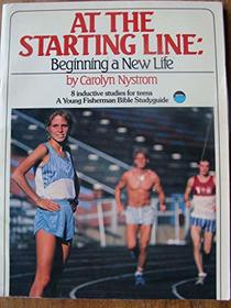 At the starting line: Beginning a new life (A Young fisherman Bible studyguide)