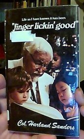 The Incredible Colonel: Life as I Have Known It Has Been Finger Lickin' Good