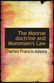 The Monroe doctrine and Mommsen's Law