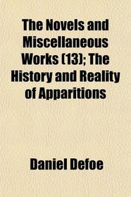 The Novels and Miscellaneous Works (13); The History and Reality of Apparitions