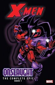 X-Men Onslaught: The Complete Epic, Vol 1