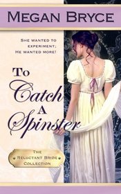 To Catch A Spinster (The Reluctant Bride Collection) (Volume 1)