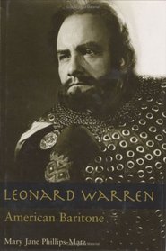 Leonard Warren: American Baritone (Opera Biography Series, No. 13)