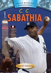 C.c. Sabathia: Ny Yankees Pitcher (Blue Banner Biographies)