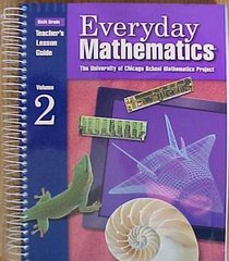 Everyday Mathematics Sixth Grade Teacher's Lesson Guide (Volume 2)