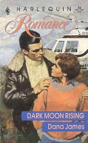 Dark Moon Rising (Harlequin Romance, No 63)