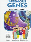 Ingenious Genes: Microexplorers : Learning About the Fantastic Skills of Genetic Engineers and Watching Them at Work (Microexplorers Series)