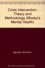Crisis Intervention: Theory and Methodology (Mosby's Mental Health)