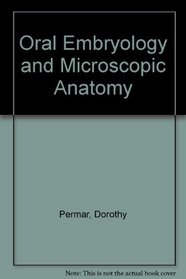 Permar's Oral Embryology and Microscopic Anatomy: A Textbook for Students in Dental Hygiene