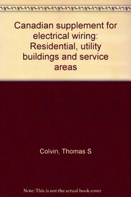 Canadian supplement for electrical wiring: Residential, utility buildings and service areas