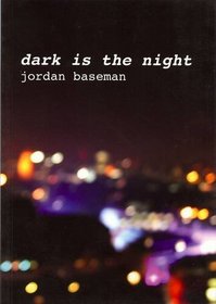 Dark is the Night. Jordan Baseman