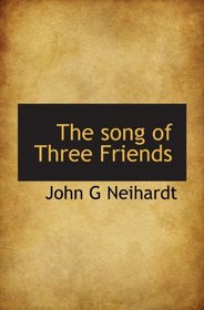 The song of Three Friends
