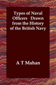 Types of Naval Officers   Drawn from the History of the British Navy