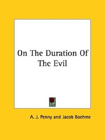 On the Duration of the Evil
