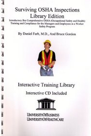 Surviving OSHA Inspections Library Edition: Introductory but Comprehensive OSHA Training and Compliance for the Managers and Employees