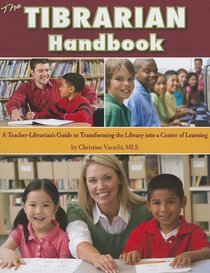The Tibrarian Handbook: A Teacher-librarian's Guide to Transforming the Library into a Center of Learning
