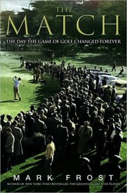 The Match: The Day the Game of Golf Changed Forever