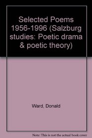 Selected Poems 1956-96 (Salzburg studies: Poetic drama & poetic theory)