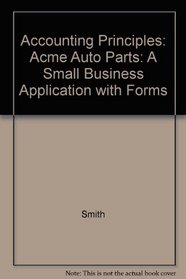 Acme Auto Parts: Foreign & Domestic : A Small-Business Application With Forms
