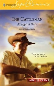 The Cattleman (Men of the Outback, Bk 1) (Harlequin Superromance, No 1328) (Larger Print)