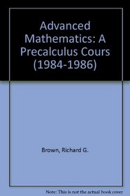 Advanced Mathematics: A Precalculus Cours (1984-1986)