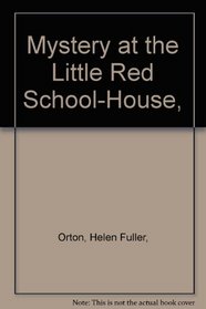 Mystery at the Little Red School-House,