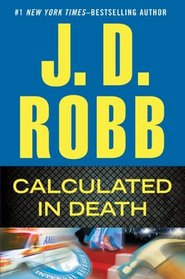 Calculated in Death (In Death, Bk 36)