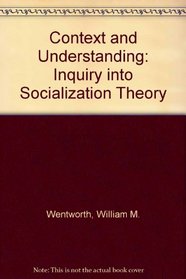 Context and Understanding : An Inquiry Into Socialization Theory