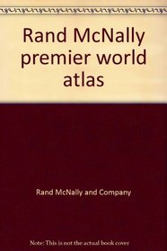 Rand McNally premier world atlas