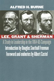 Lee, Grant and Sherman: A Study in Leadership in the 1864-65 Campaign