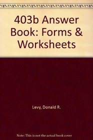 403b Answer Book: Forms & Worksheets