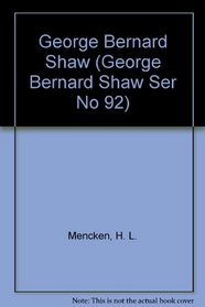 George Bernard Shaw: His Plays (George Bernard Shaw Ser No 92)