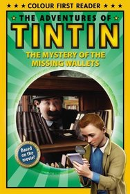 The Mystery of the Missing Wallets: The Adventures of Tintin: Early Reader (Adventures of Tintin Film Tie)