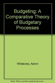 Budgeting: A Comparative Theory of Budgeting Processes, Revised Edition