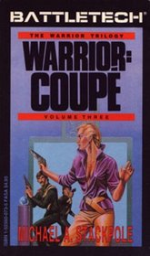 Warrior: Coupe (Battletech, Warrior Trilogy, Vol. 3)