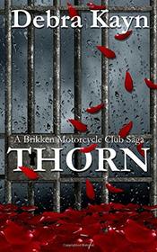 Thorn (A Brikken Motorcycle Club Saga) (Volume 4)
