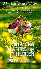 Sharing Nature with Children: The Classic Parents' & Teachers' Nature Awareness Guidebook (20th Anniversary Edition)