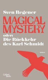 Magical Mystery oder: Die Rckkehr des Karl Schmidt