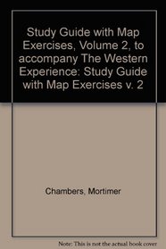 The Western Experience: Study Guide with Map Exercises v. 2