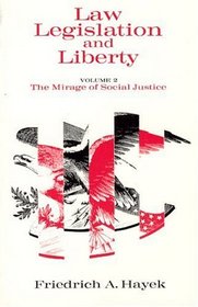 Law, Legislation and Liberty, Volume 2 : The Mirage of Social Justice