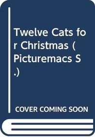 Twelve Cats for Christmas (Picturemac)