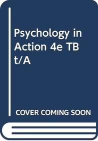 Psychology in Action 4e TB t/A