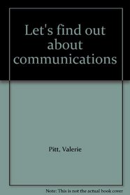 Let's Find Out About Communications